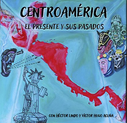 Disponible ya el Podcast "Centroamérica. El presente y sus pasados."