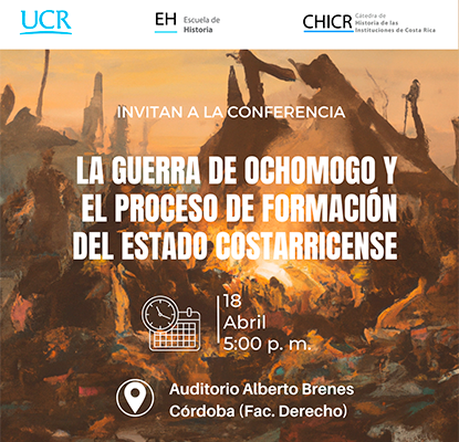 Conferencia La guerra de Ochomogo y el proceso de formación del Estado costarricense